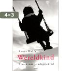 Wereldkind 9789461530561 Renée Wolfs, Verzenden, Zo goed als nieuw, Renée Wolfs