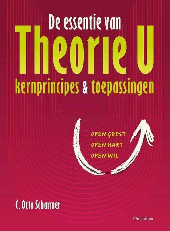 9789060389614 De essentie van Theorie U Otto Scharmer, Boeken, Economie, Management en Marketing, Nieuw, Verzenden