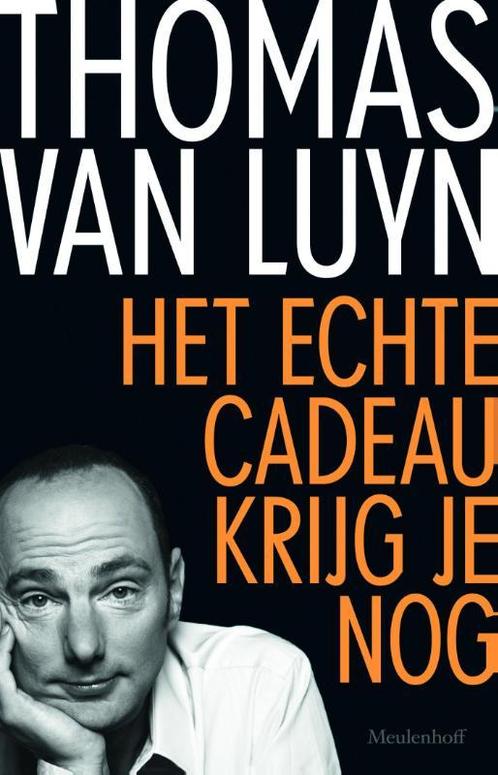 Het echte cadeau krijg je nog 9789029089470 Thomas van Luyn, Boeken, Literatuur, Zo goed als nieuw, Verzenden