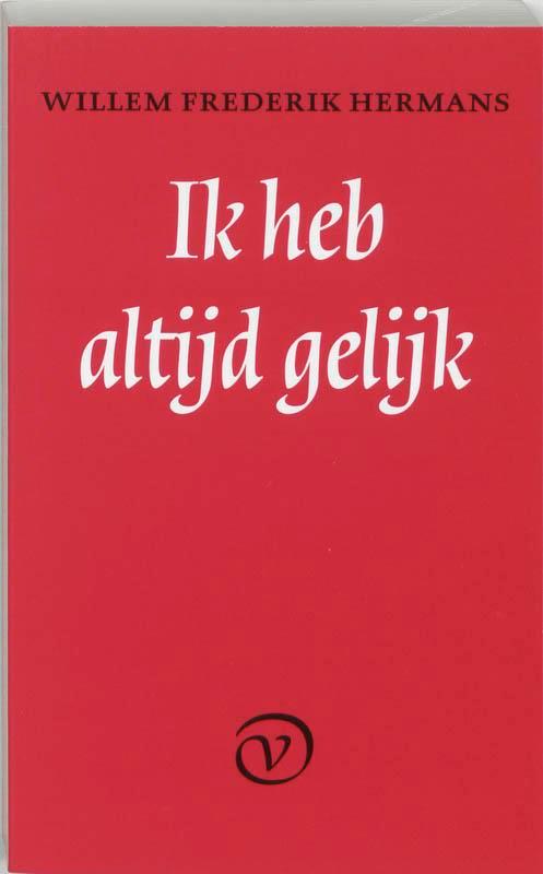 Ik heb altijd gelijk 9789028200715 Willem Frederik Hermans, Boeken, Romans, Zo goed als nieuw, Verzenden