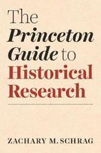 The Princeton Guide to Historical Research 9780691198224, Zo goed als nieuw