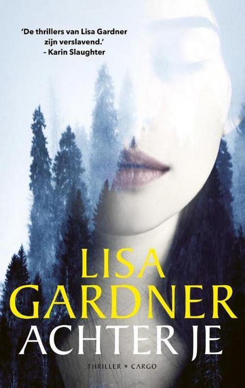 Achter je / FBI Profilers / 7 9789403106908 Lisa Gardner, Boeken, Thrillers, Gelezen, Verzenden