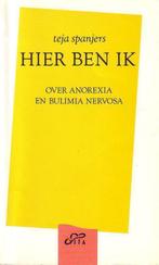 Hier ben ik, over anorexia en bulimia nervosa 9789050711258, Gelezen, Spanjers, Verzenden