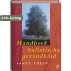 Handboek holistische gezondheid 9789021584119 S. Ehdin, Verzenden, Gelezen, S. Ehdin