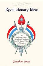 Revolutionary Ideas 9780691151724 Jonathan Israel, Verzenden, Zo goed als nieuw, Jonathan Israel