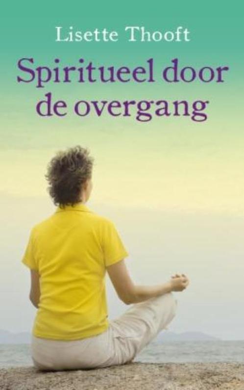 Spiritueel door de overgang 9789025961688 Lisette Thooft, Boeken, Esoterie en Spiritualiteit, Gelezen, Verzenden