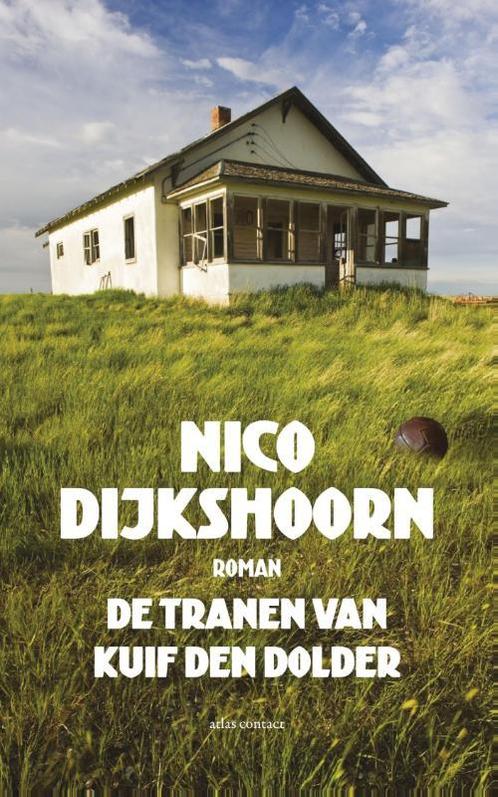 De tranen van Kuif den Dolder 9789025444617 Nico Dijkshoorn, Boeken, Romans, Gelezen, Verzenden