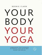 9789492995476 Your Body Your Yoga | Tweedehands, Verzenden, Zo goed als nieuw, Bernie Clark