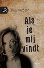 Als je mij vindt 9789000313815 Emily Murdoch, Boeken, Verzenden, Gelezen, Emily Murdoch
