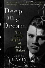 Deep in a Dream: The Long Night of Chet Baker. Gavin, James, Boeken, Gavin, James, Zo goed als nieuw, Verzenden