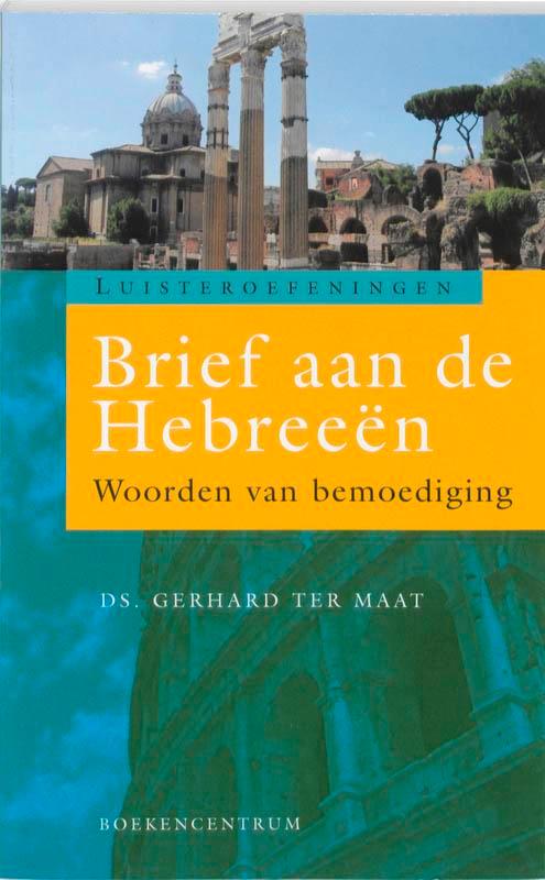 Brief aan de Hebreeën / Luisteroefeningen 9789023923152, Boeken, Godsdienst en Theologie, Gelezen, Verzenden