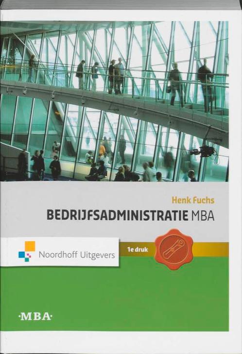 Bedrijsadministratie MBA 9789001713447 Henk Fuchs, Boeken, Economie, Management en Marketing, Gelezen, Verzenden