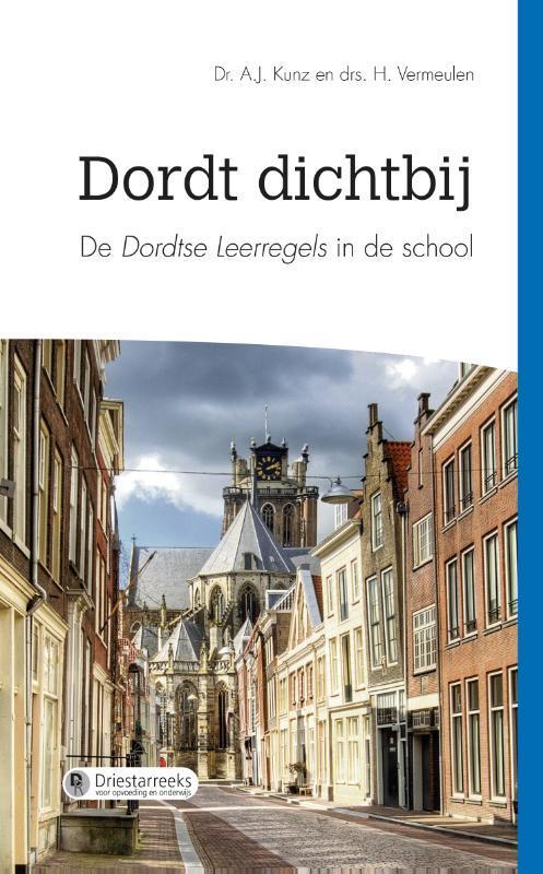Driestarreeks  -   Dichtbij Dordt 9789087181215 A.J. Kunz, Boeken, Godsdienst en Theologie, Gelezen, Verzenden