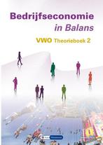 9789462874206 Bedrijfseconomie in Balans 2 vwo theorieboek, Verzenden, Zo goed als nieuw, Sarina van Vlimmeren