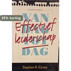 EFFECTIEF LEIDERSCHAP VAN DAG TOT 9789025409661 S.R. Covey, Verzenden, Gelezen, S.R. Covey