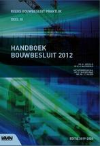 Handboek Bouwbesluit 2012 Deel III 2019 2020 9789492610881, Boeken, Zo goed als nieuw, Verzenden