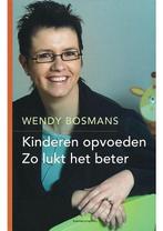 Kinderen opvoeden Wendy Bosmans, Boeken, Verzenden, Nieuw