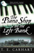 Piano Shop On The Left Bank 9780099288237 T E Carhart, Gelezen, T E Carhart, Verzenden