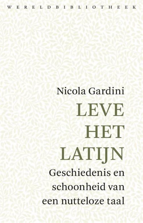 Leve het Latijn 9789028427747 Nicola Gardini, Boeken, Overige Boeken, Zo goed als nieuw, Verzenden