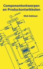9789051995381 Componentontwerpen En Productontwikkelen, Boeken, Verzenden, Nieuw, Mick Eekhout