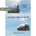 De gouden jaren van Adrien 9789464076387 Antoine Camps, Verzenden, Gelezen, Antoine Camps
