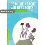 De milde kracht van het zachte 9789492421340, Boeken, Verzenden, Gelezen, Hans van de Glind