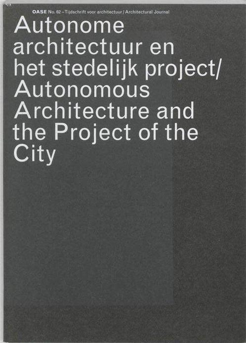 Oase 62 Autonome architectuur en het stedelijk project, Boeken, Overige Boeken, Ophalen of Verzenden