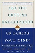 Are You Getting Enlightened or Losing Your Mind: A Spiritual, Boeken, Esoterie en Spiritualiteit, Verzenden, Gelezen, Dennis Gersten