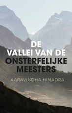 De vallei van de onsterfelijke meesters - Aaravindha Himadra, Verzenden, Nieuw