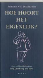 Hoe hoort het eigenlijk  9789023010159, Boeken, Verzenden, Zo goed als nieuw