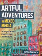Artful Adventures in Mixed Media 9781440348334, Verzenden, Gelezen, Nathalie Kalbach