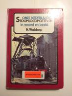 ONZE NEDERLANDSE STOOMLOCOMOTIEVEN IN WOORD EN BEELD Waldorp, Verzenden, Gelezen, Waldorp