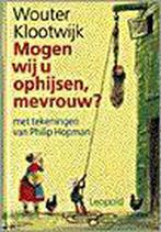 Mogen wij u ophijsen, mevrouw ? 9789025839840 W. Klootwijk, Verzenden, Gelezen, W. Klootwijk