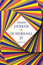 Ik herhaal je / Ingrid Jonker. Biografie Ingrid Jonker /, Verzenden, Zo goed als nieuw, Henk van Woerden