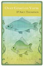 Over groei en vorm 9780992900809 DArcy Wentworth Thompson, Verzenden, Zo goed als nieuw, D'Arcy Wentworth Thompson