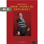 Hoe vang ik een rat? 9789080757448 Peter van der Geer, Boeken, Verzenden, Gelezen, Peter van der Geer