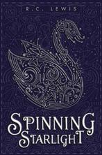 Spinning Starlight 9781484723685 R.C. Lewis, Verzenden, Gelezen, R.C. Lewis