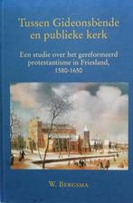 Tussen Gideonsbende en publieke kerk / Fryske histoaryske, Boeken, Verzenden, Gelezen, W. Bergsma