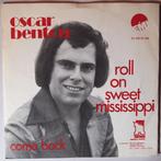 Oscar Benton - Roll on sweet Mississippi - Single, Cd's en Dvd's, Vinyl Singles, Pop, Gebruikt, 7 inch, Single