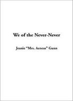 We of the Never-Never.by Gunn, Aeneas New   ., Boeken, Verzenden, Zo goed als nieuw, Gunn, Jeanie "Mrs Aeneas"