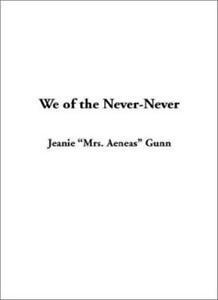 We of the Never-Never.by Gunn, Aeneas New   ., Boeken, Biografieën, Zo goed als nieuw, Verzenden