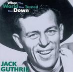 cd - Jack Guthrie - When The World Has Turned You Down, Cd's en Dvd's, Verzenden, Zo goed als nieuw