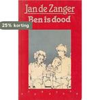 Jan de Zanger: Ben is dood. Paperback, Leopold Den Haag,, Boeken, Verzenden, Gelezen, Zanger