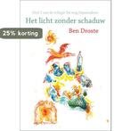 Het licht zonder schaduw / De weg binnendoor / 1 Ben Droste, Verzenden, Gelezen, Ben Droste