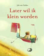 Later wil ik klein worden (9789493189478, Job van Gelder), Boeken, Verzenden, Nieuw