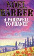 A Farewell to France 9780340347096 Noel Barber, Verzenden, Gelezen, Noel Barber