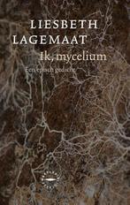 Ik, mycelium | Liesbeth Lagemaat | 9789028454330, Zo goed als nieuw, Liesbeth Lagemaat