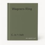Wagners Ring 9789023233428 C. in t Velt, Verzenden, Zo goed als nieuw, C. in 't Velt