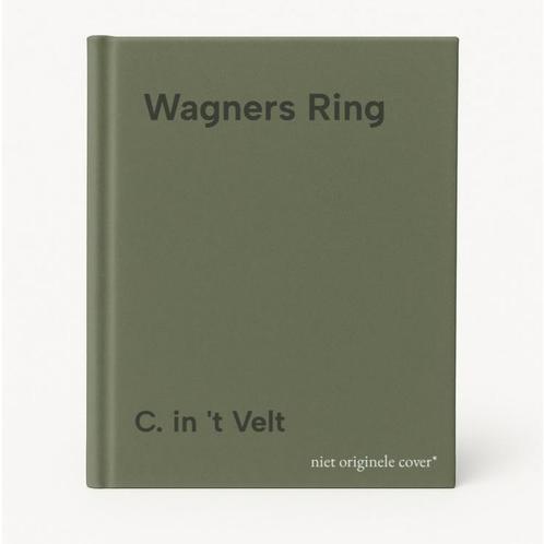 Wagners Ring 9789023233428 C. in t Velt, Boeken, Muziek, Zo goed als nieuw, Verzenden