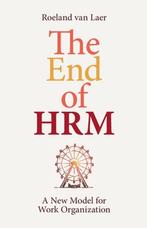 9789493202122 The End of HRM Roeland van Laer, Verzenden, Nieuw, Roeland van Laer